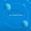 Dell’s Hybrid client